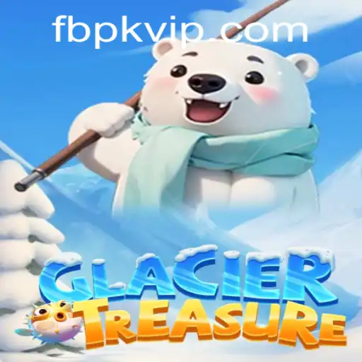 Discover the Thrilling World of GlacierTreasure: An Epic Adventure Awaits